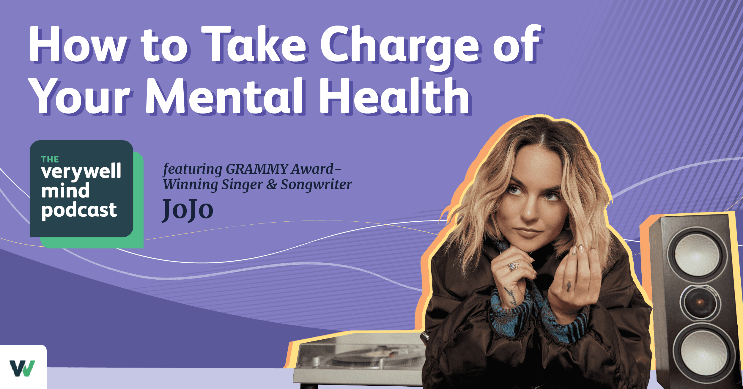 Empowering Your Mental Wellness with Grammy-Winning Artist & Songwriter JoJo