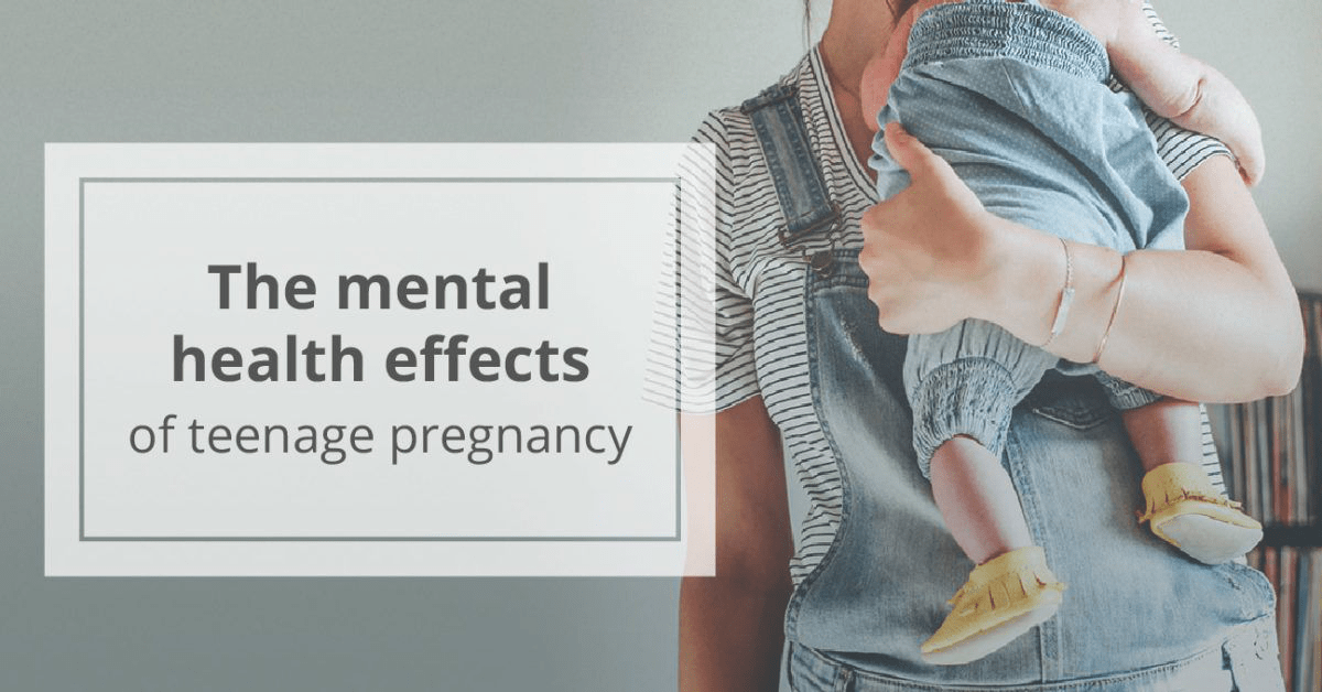 Impact of Teenage Pregnancy on Mental Health