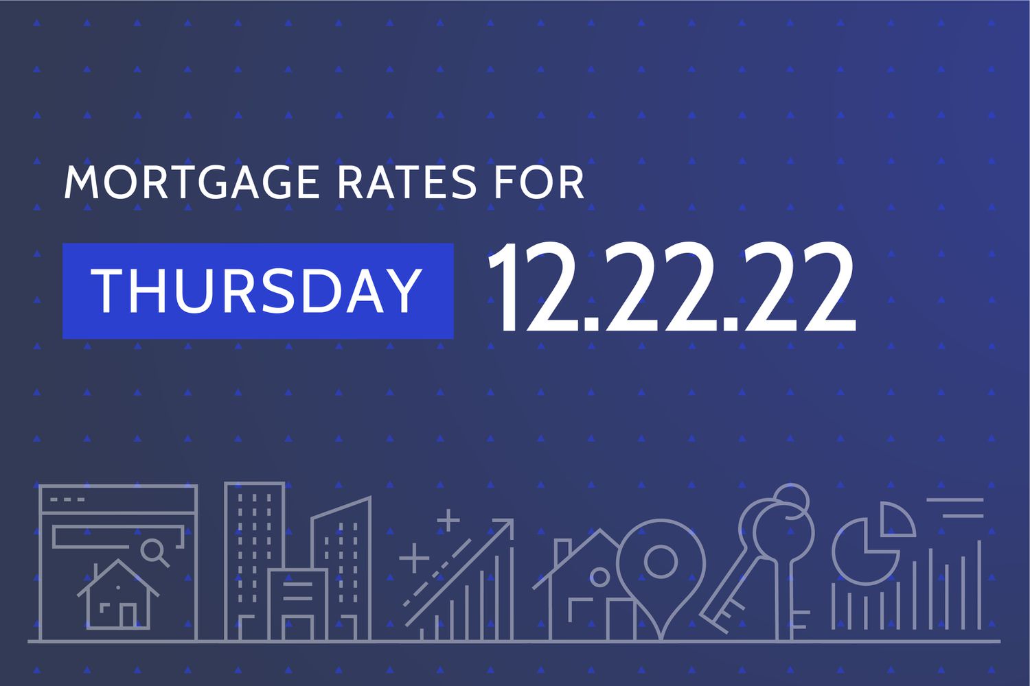 Mortgage Rates Update December 2022: 30-Year Loans Drop to 6.54%