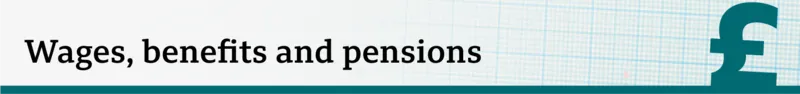 Green banner that says wages, benefits and pensions